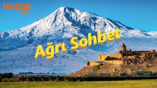 Ağrı Sohbet